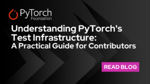 Understanding PyTorch's Test Infrastructure