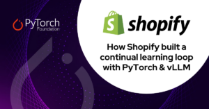 How Shopify built a continual learning loop with PyTorch & vLLM